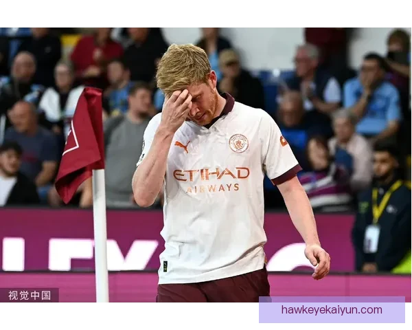 德布劳内腿筋受伤情况分析与恢复进展透视 德布劳内腿筋受伤情况分析与恢复进展透视